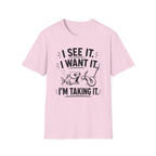 I Want It T-Shirt