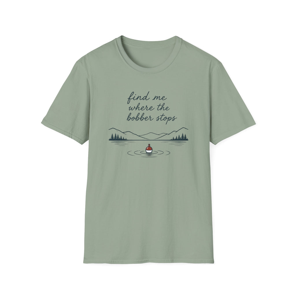 Find Me Where Bobber Stops T-Shirt