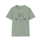 Find Me Where Bobber Stops T-Shirt