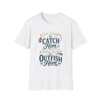 Cute Enough to Outfish T-Shirt