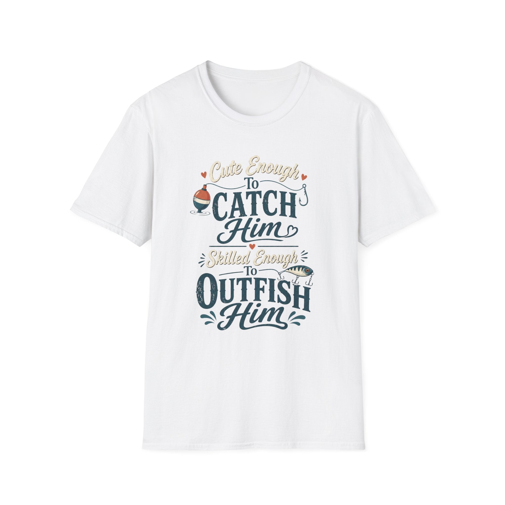 Cute Enough to Outfish T-Shirt