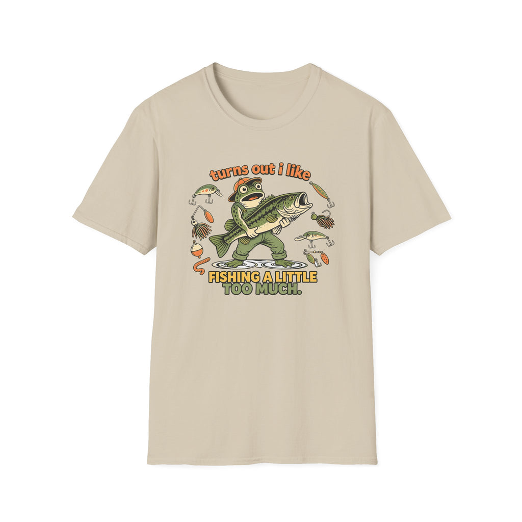 Turns out I like Fishing T-Shirt