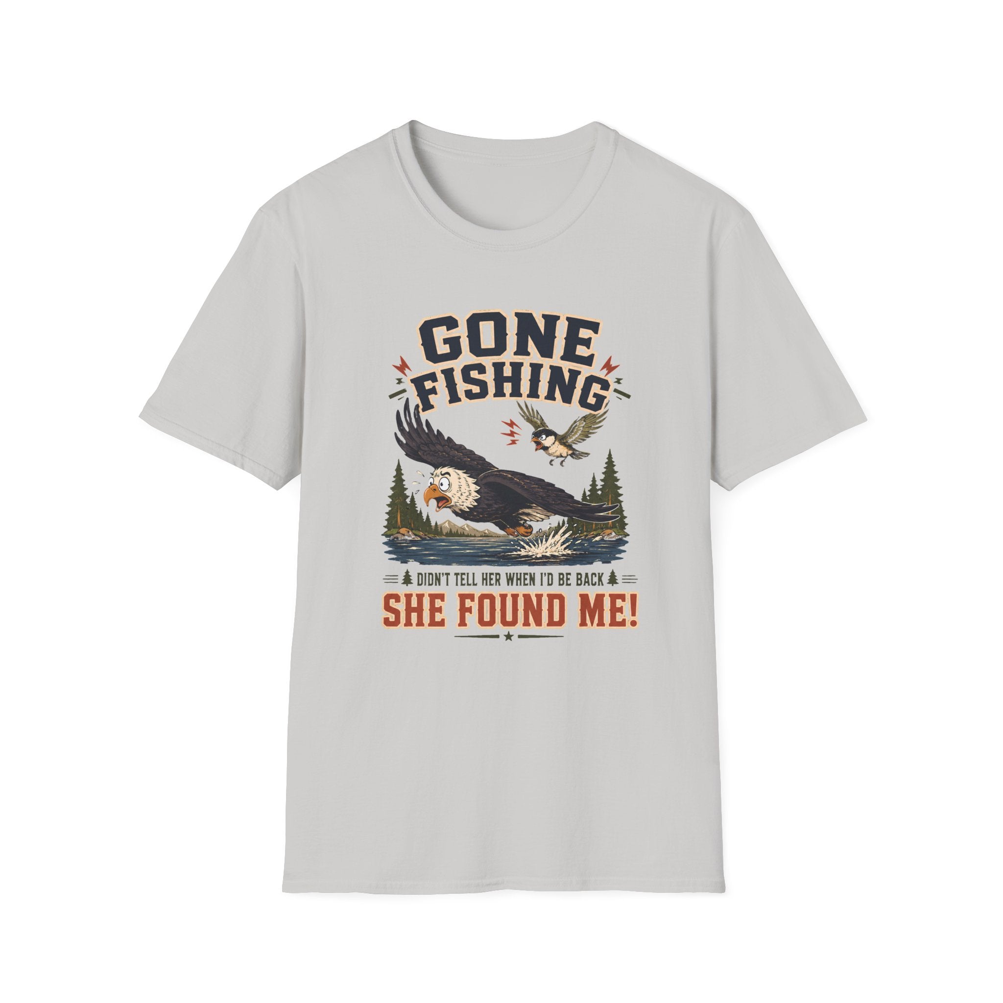 Gone Fishing, She Found Me T-Shirt
