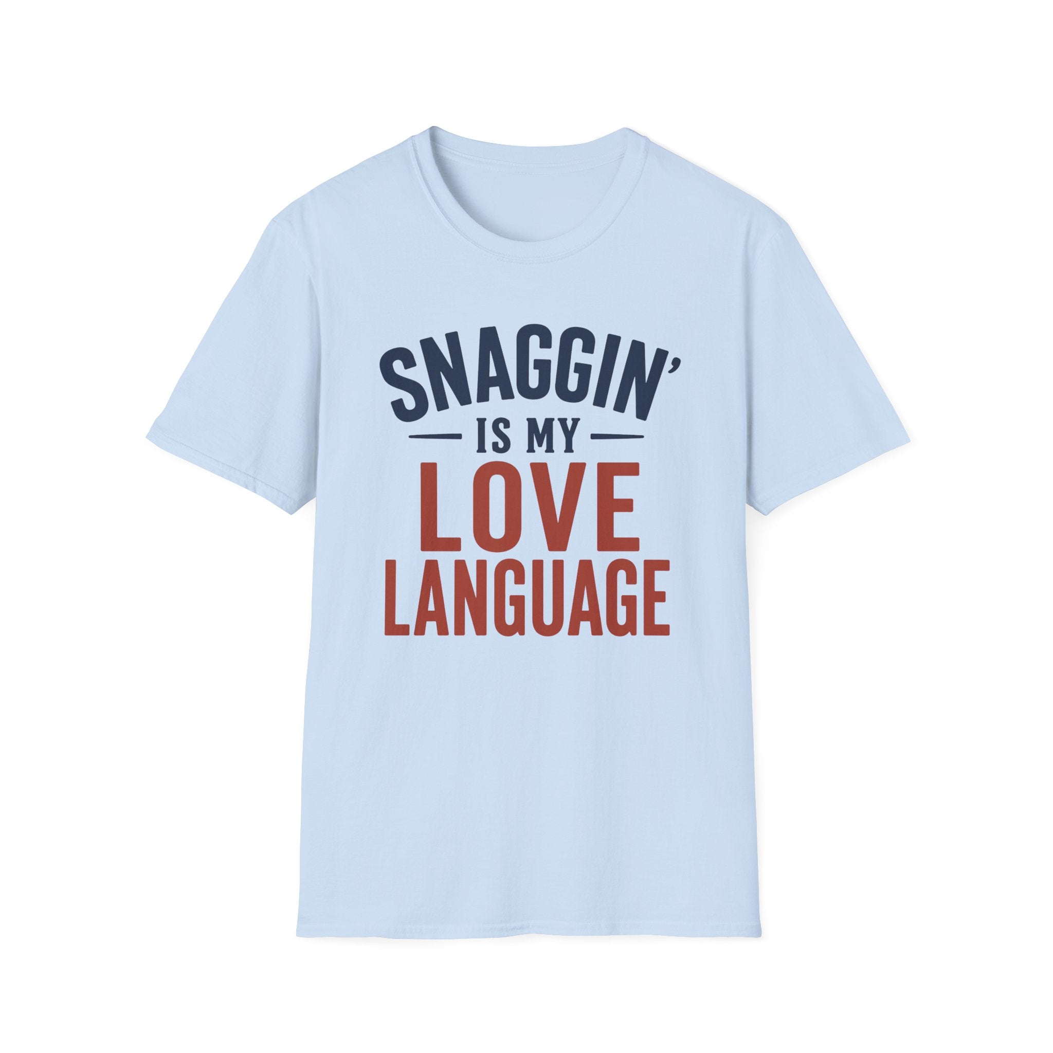 Snaggin is my Love Language T-Shirt