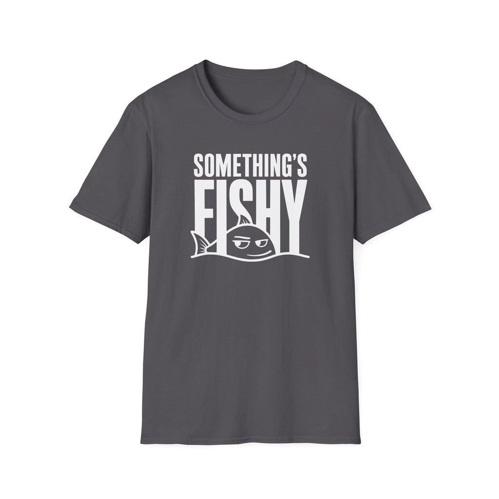 Somethings Fishy T-Shirt