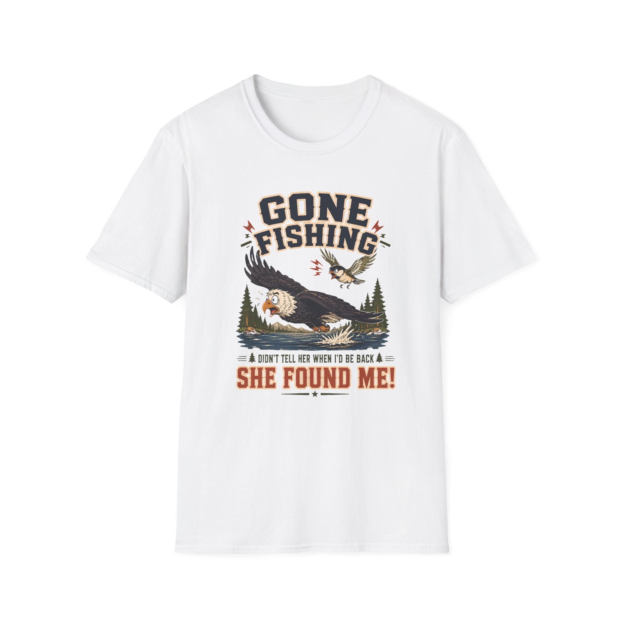Gone Fishing, She Found Me T-Shirt