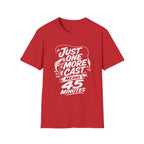 One More Cast - 45 Minutes T-Shirt