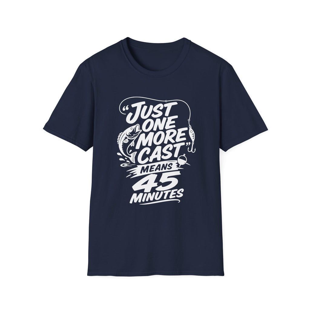 One More Cast - 45 Minutes T-Shirt