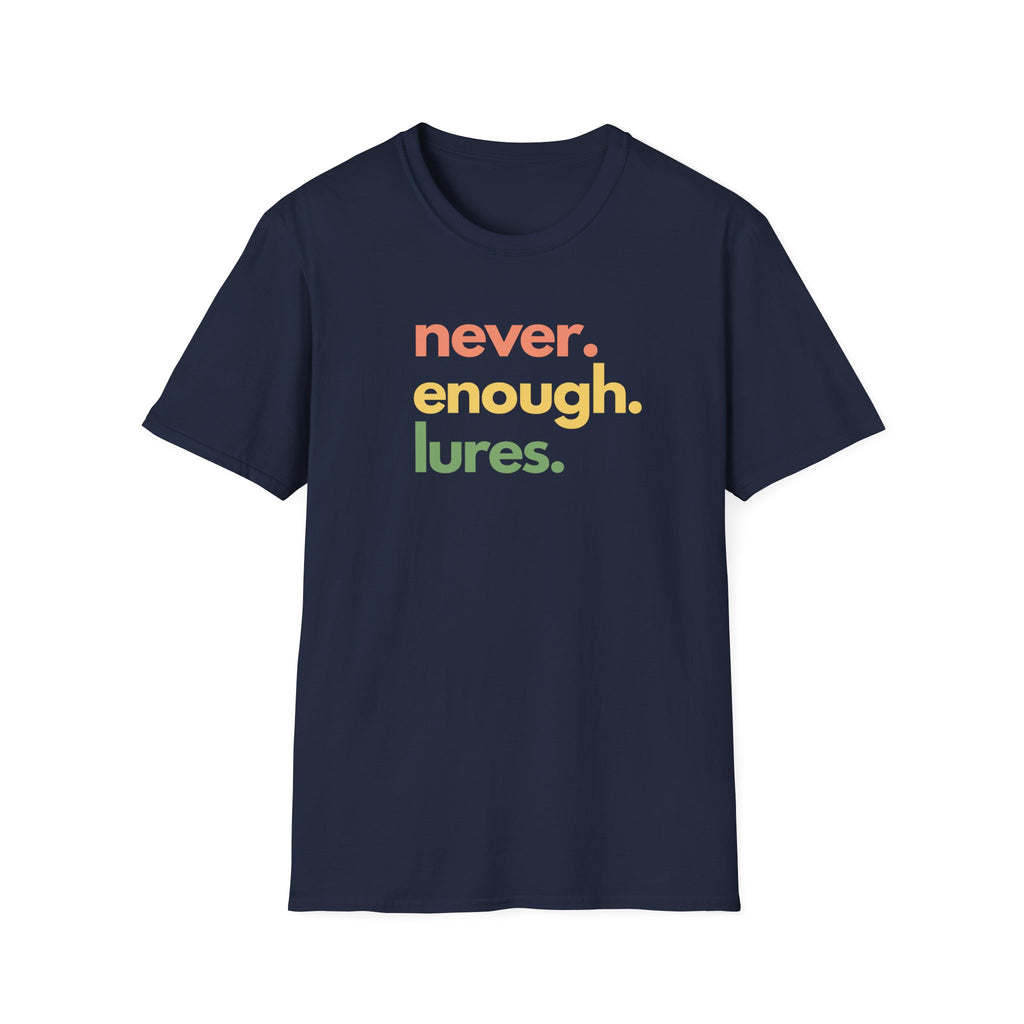 Never Enough Lures T-Shirt