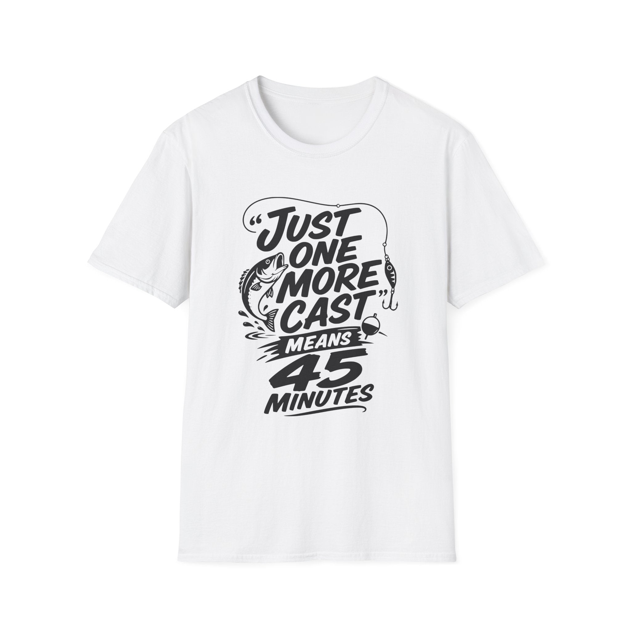 One More Cast - 45 Minutes T-Shirt