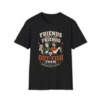 Friends Don't Let Them Outfish T-Shirt