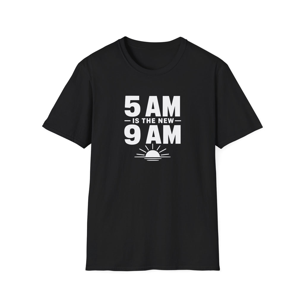 5am is the new 9am T-Shirt