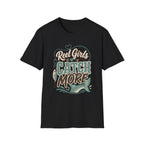 Reel Girls Catch More T-Shirt