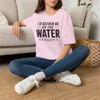 I'd Rather Be On The Water T-Shirt