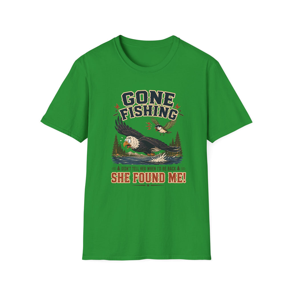 Gone Fishing, She Found Me T-Shirt