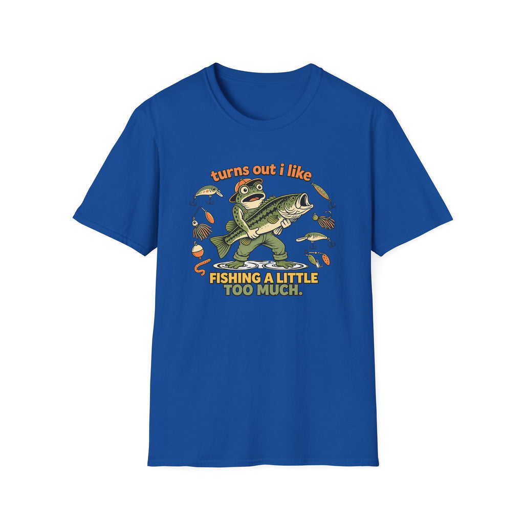 Turns out I like Fishing T-Shirt