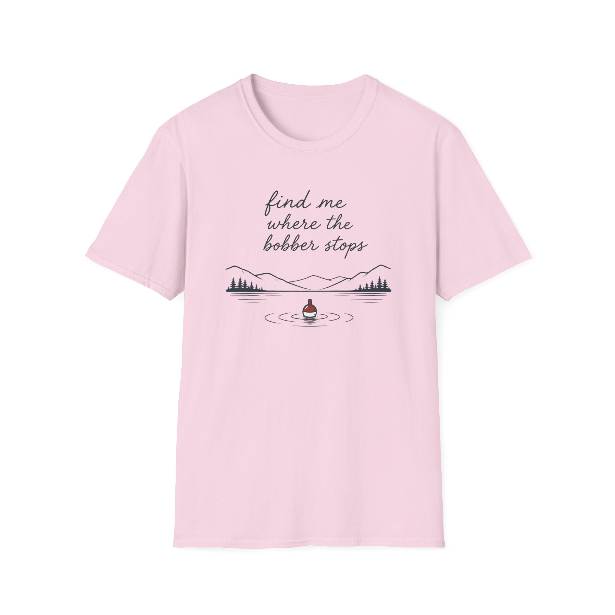 Find Me Where Bobber Stops T-Shirt