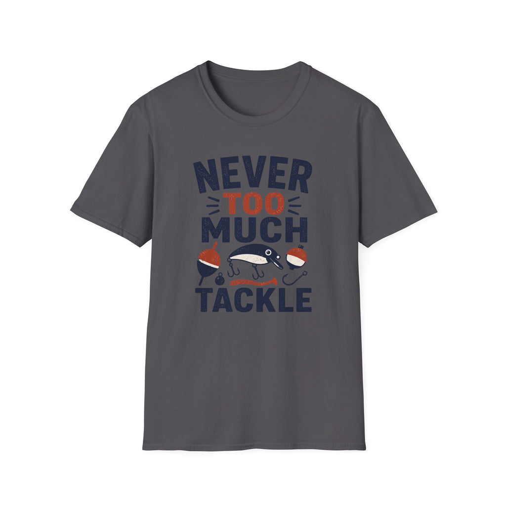 Never Too Much Tackle T-Shirt