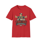 It was This Big T-Shirt