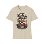 Friends Don't Let Them Outfish T-Shirt