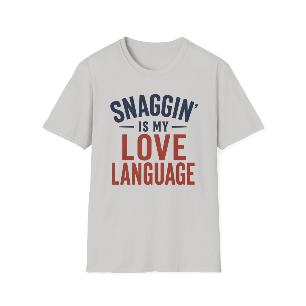 Snaggin is my Love Language T-Shirt