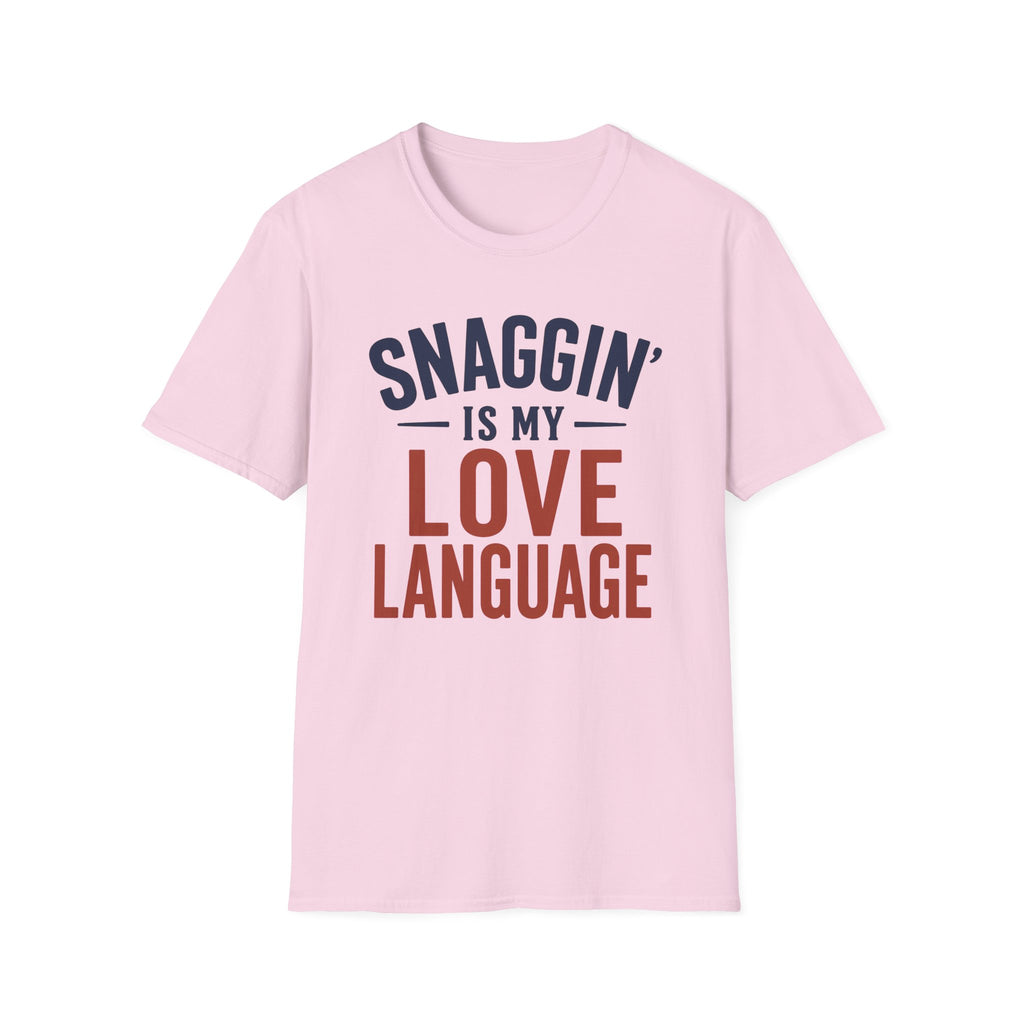 Snaggin is my Love Language T-Shirt