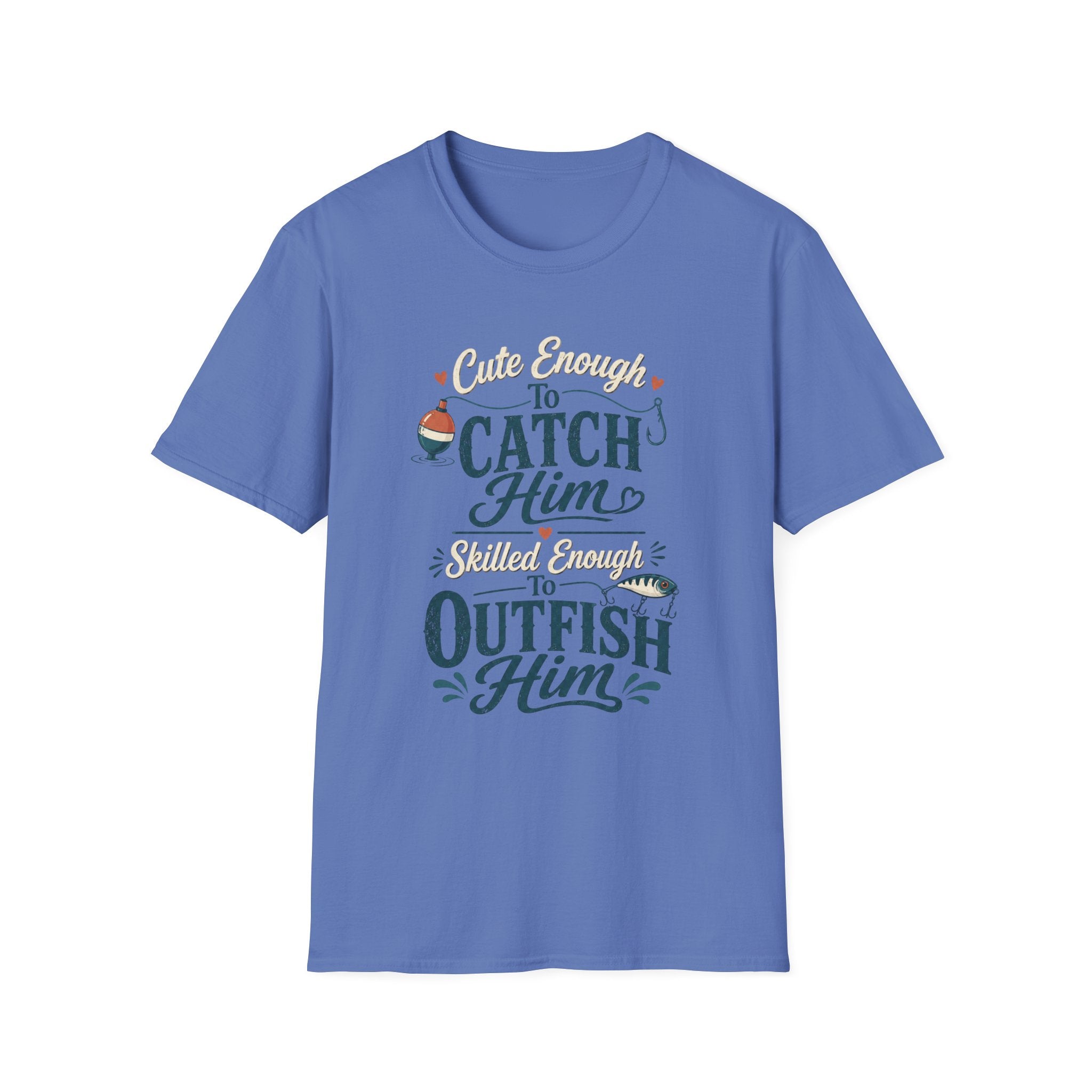 Cute Enough to Outfish T-Shirt