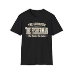 The Grumpier the Fisherman T-Shirt