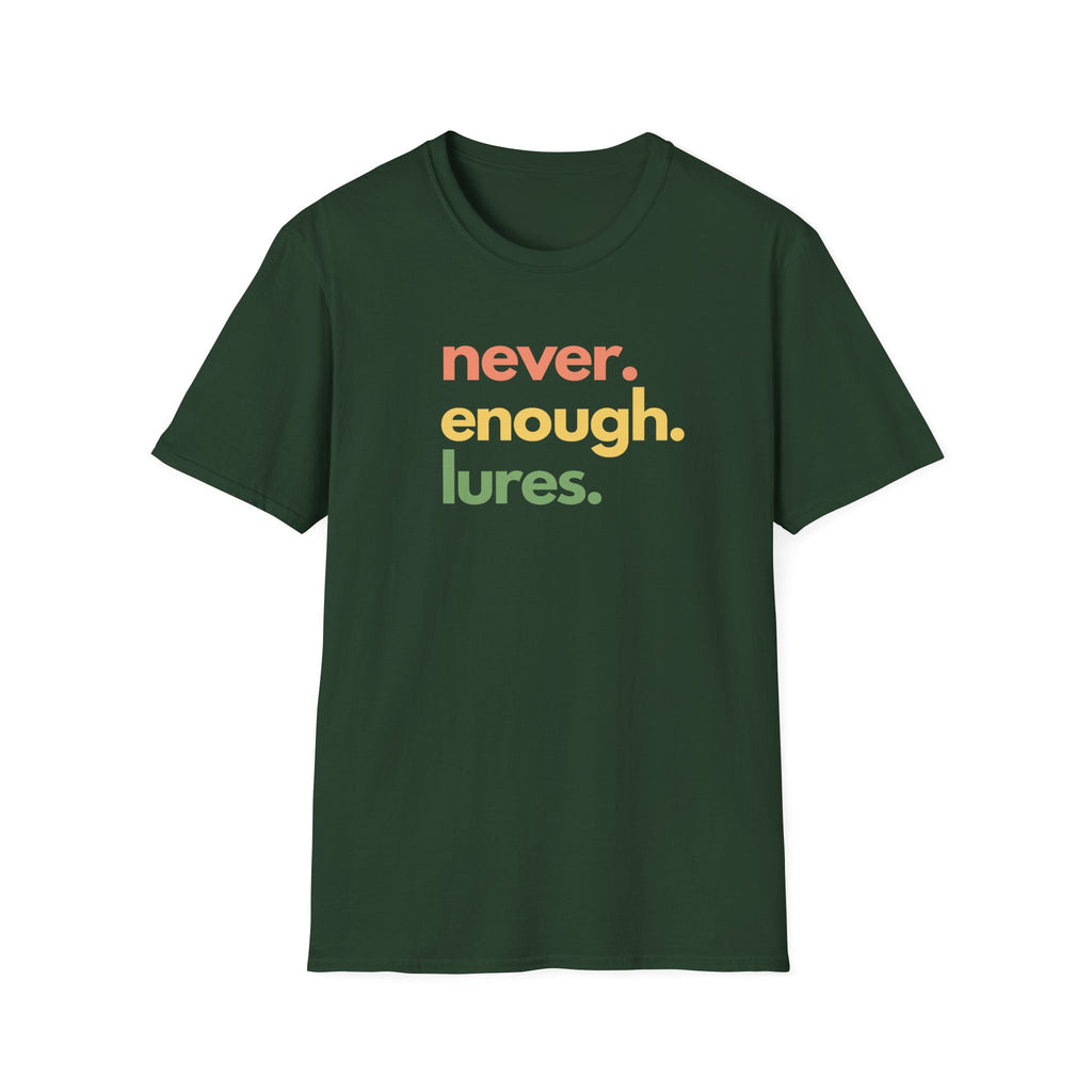 Never Enough Lures T-Shirt