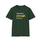 Never Enough Lures T-Shirt
