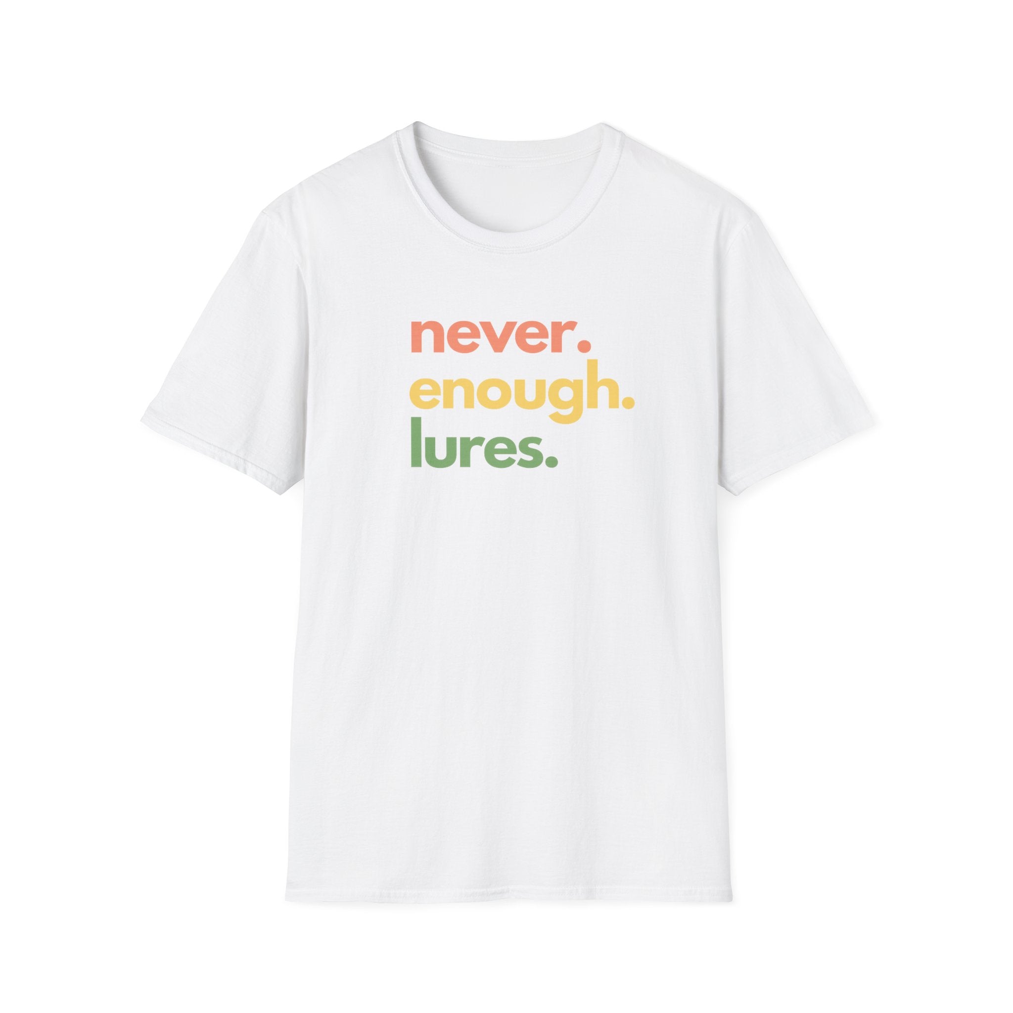 Never Enough Lures T-Shirt