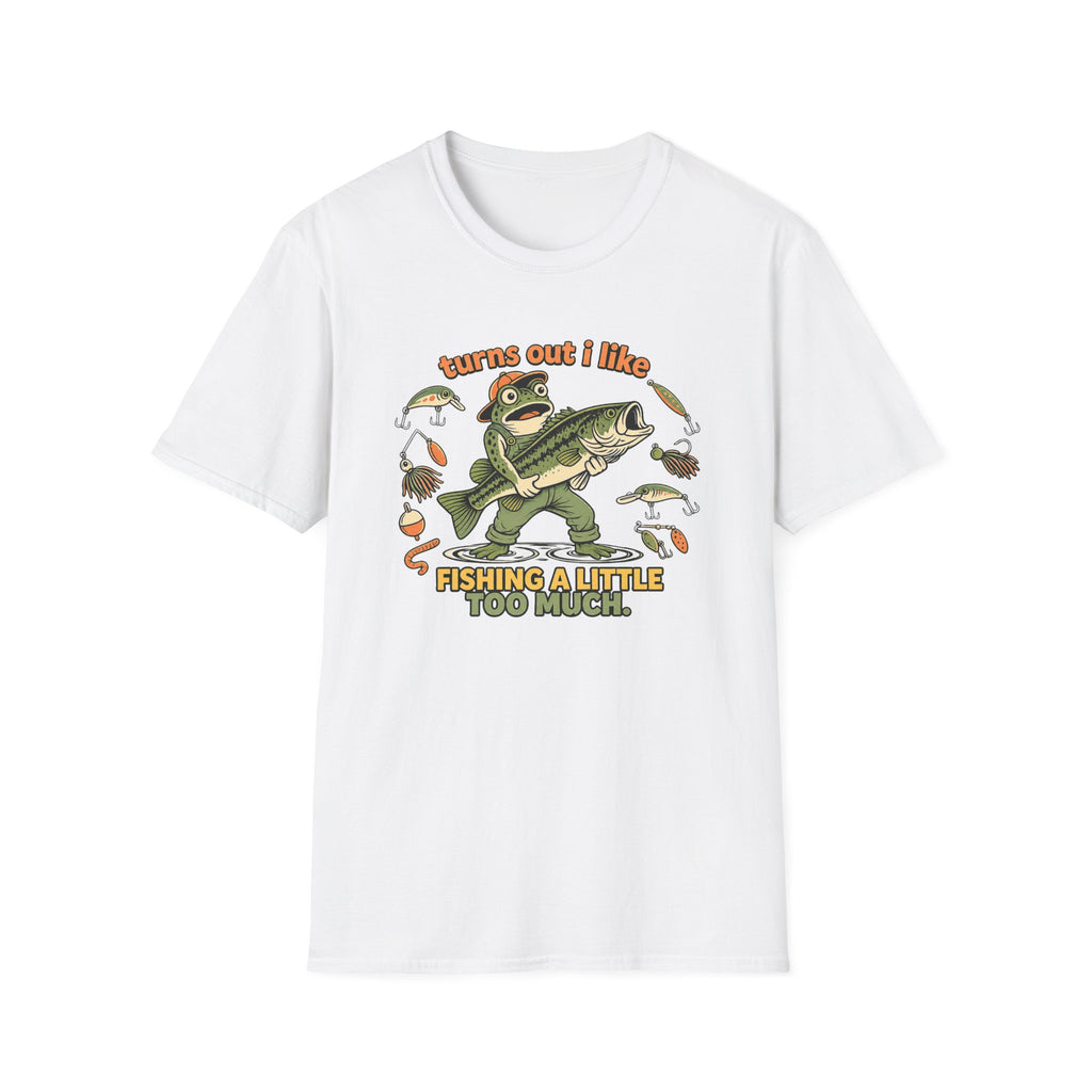 Turns out I like Fishing T-Shirt