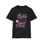 Lake Hair Dont Care T-Shirt