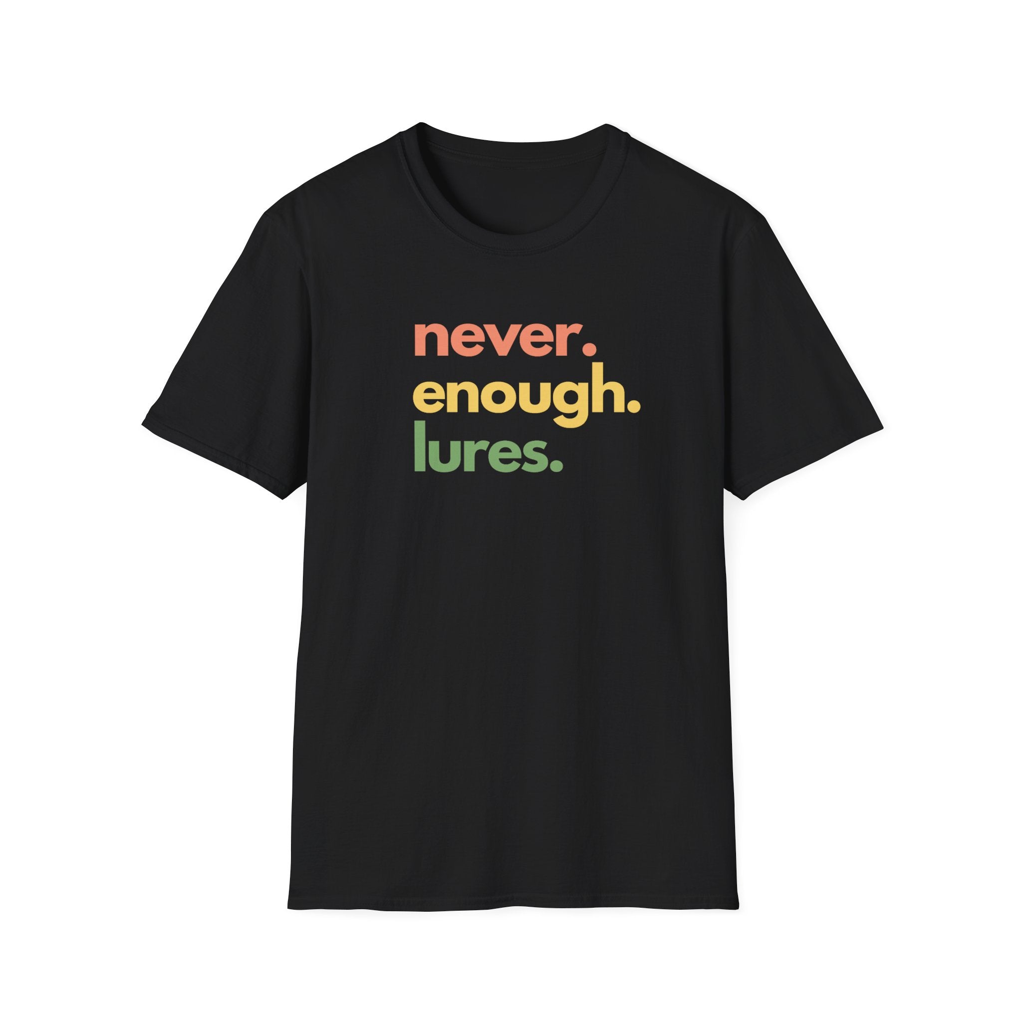Never Enough Lures T-Shirt