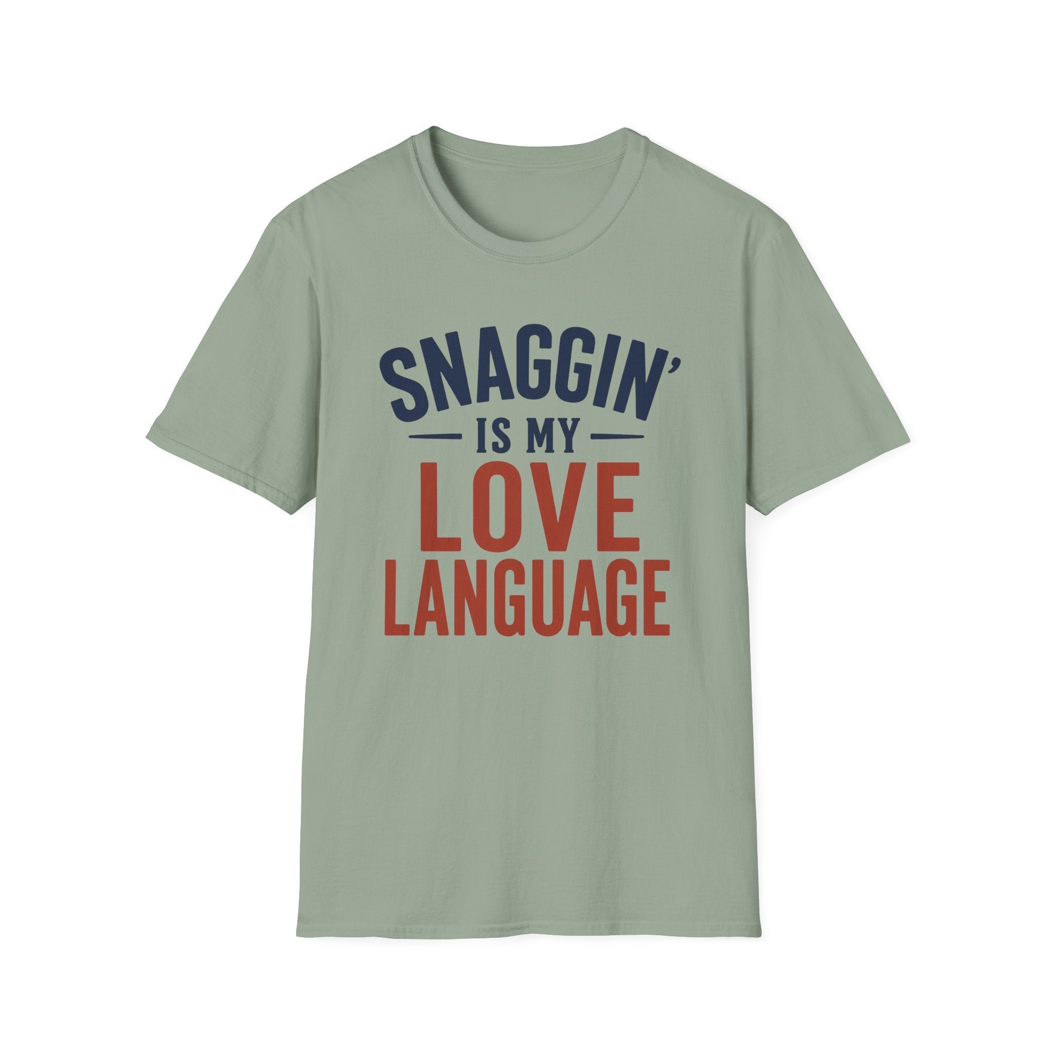 Snaggin is my Love Language T-Shirt