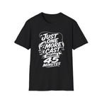 One More Cast - 45 Minutes T-Shirt