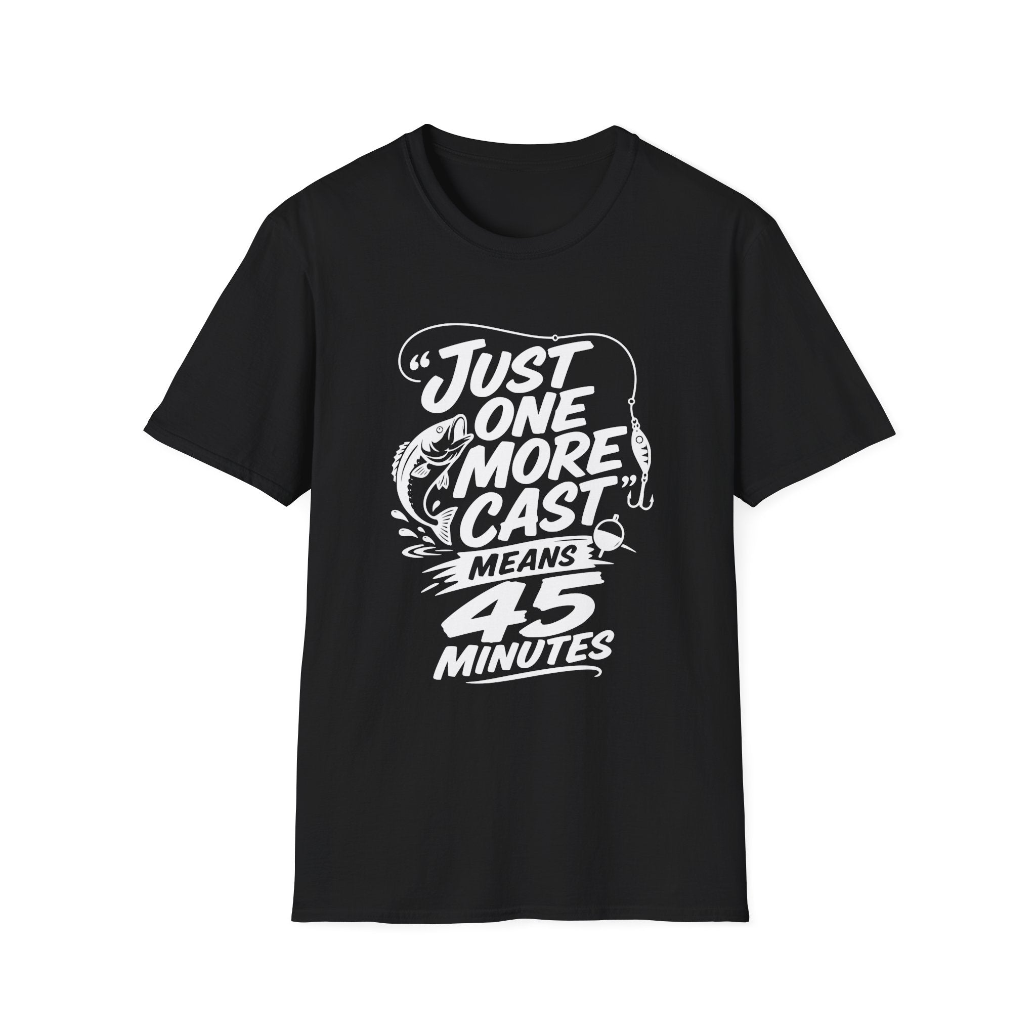 One More Cast - 45 Minutes T-Shirt