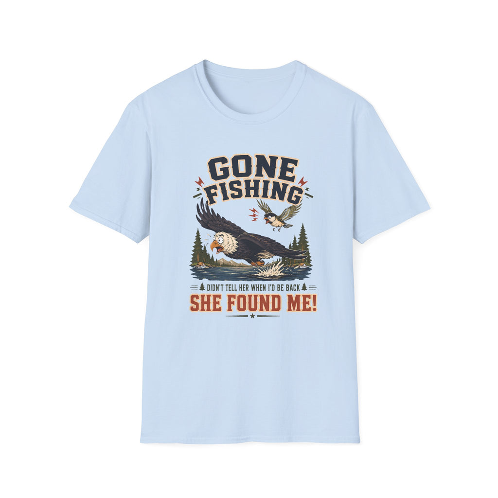 Gone Fishing, She Found Me T-Shirt