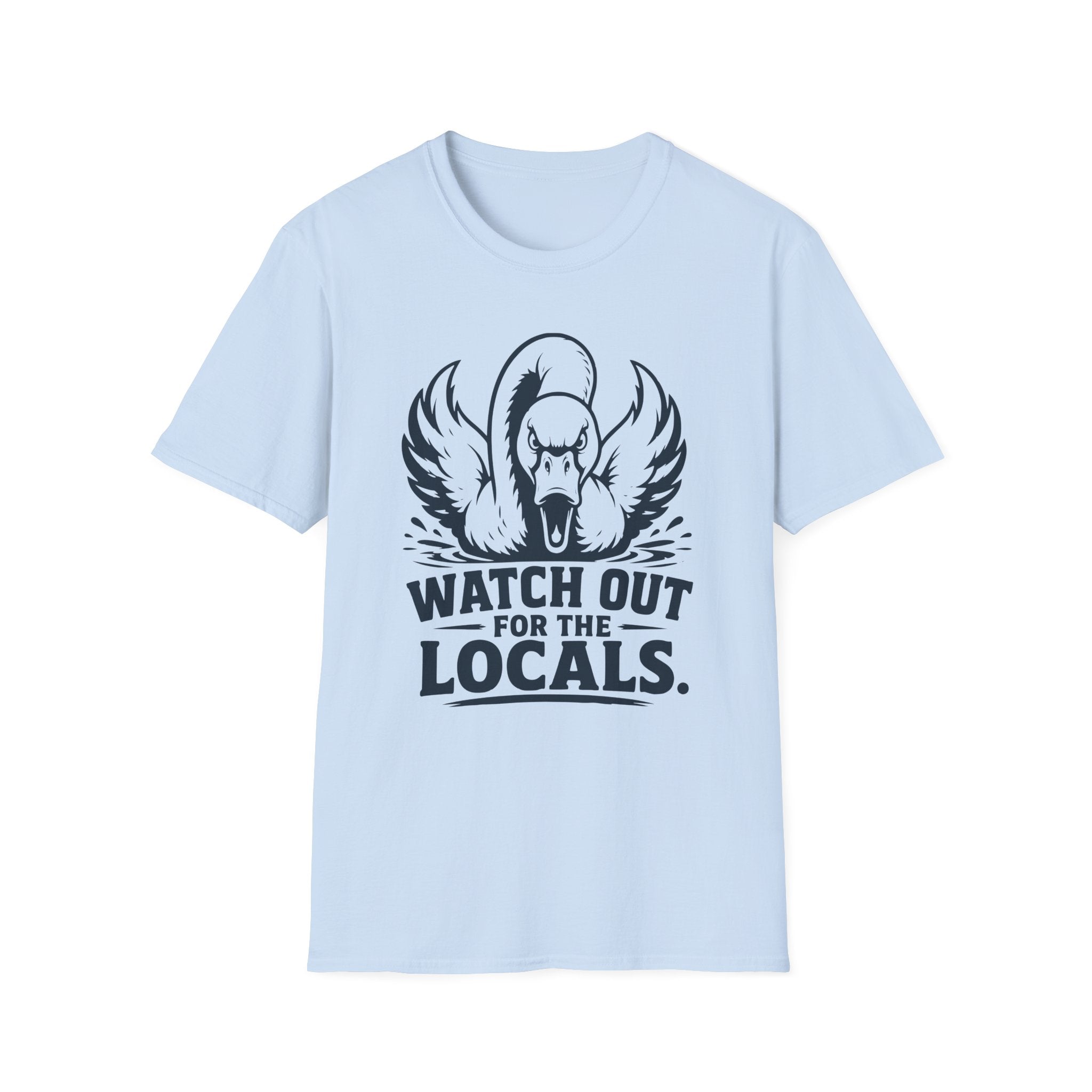 Watch Out for the Locals T-Shirt