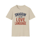 Snaggin is my Love Language T-Shirt