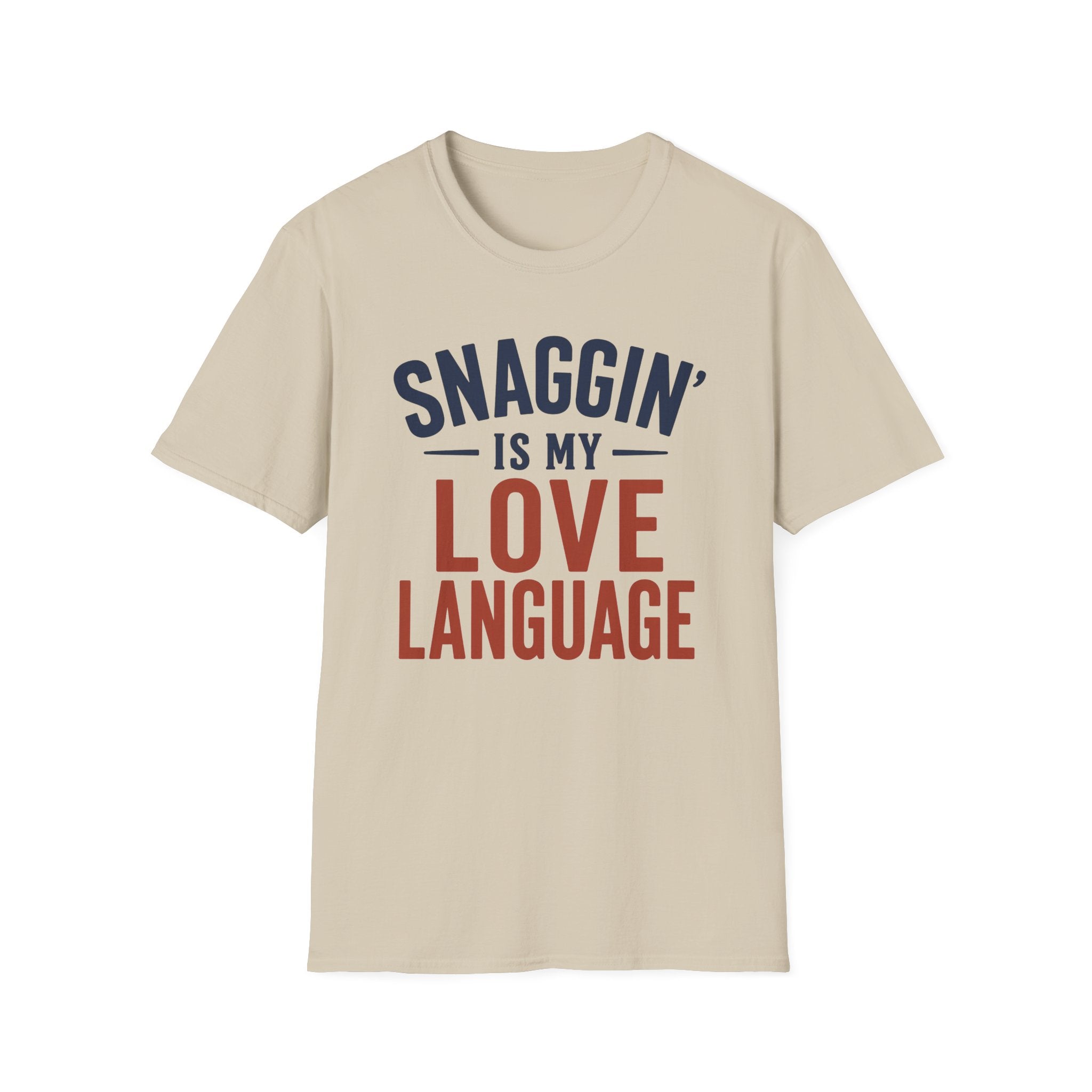 Snaggin is my Love Language T-Shirt