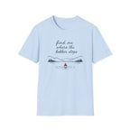 Find Me Where Bobber Stops T-Shirt
