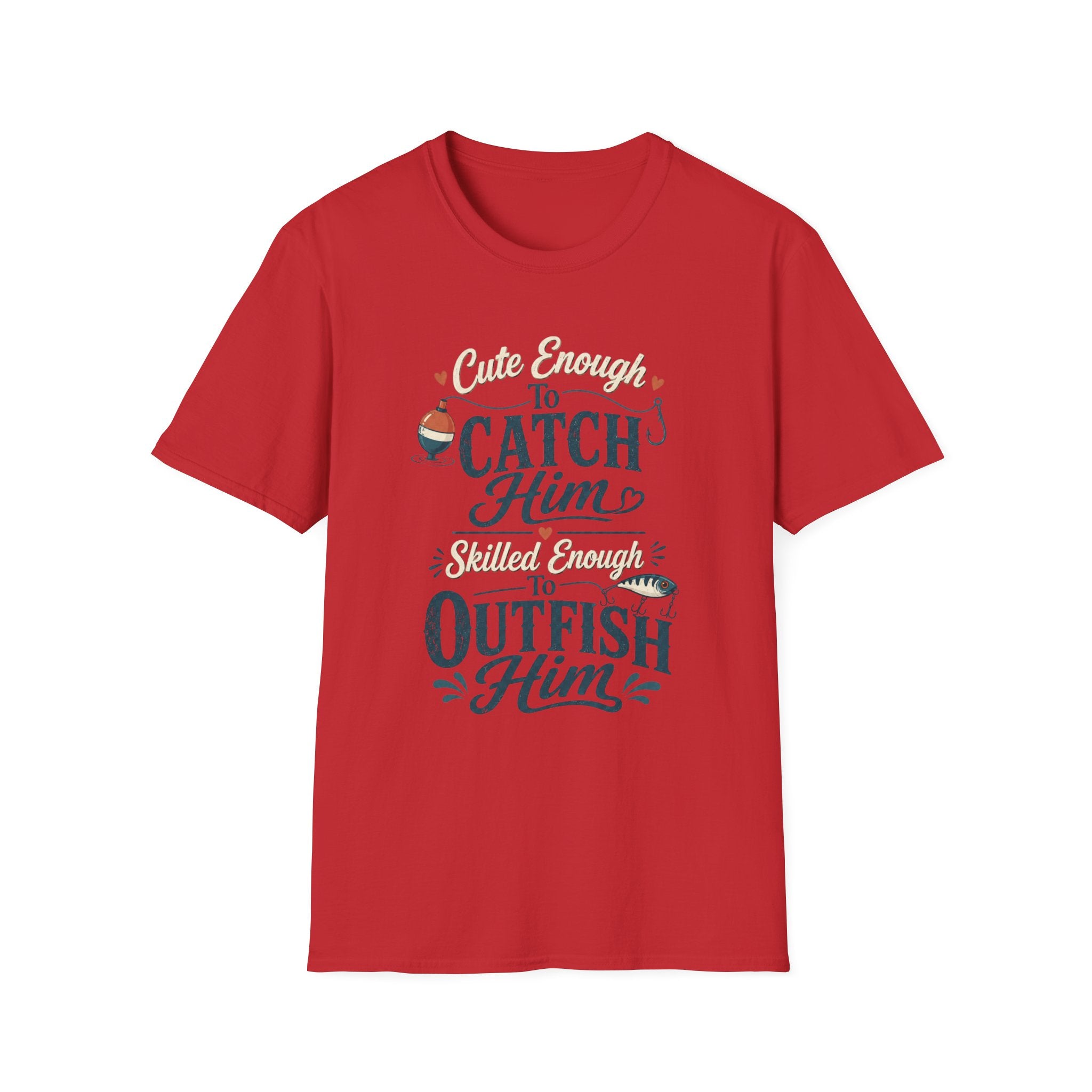 Cute Enough to Outfish T-Shirt