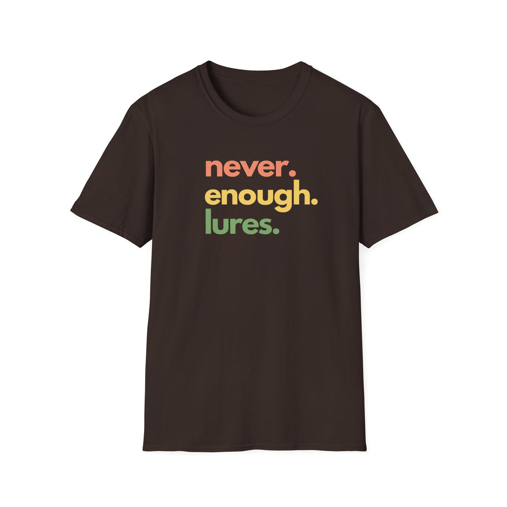 Never Enough Lures T-Shirt