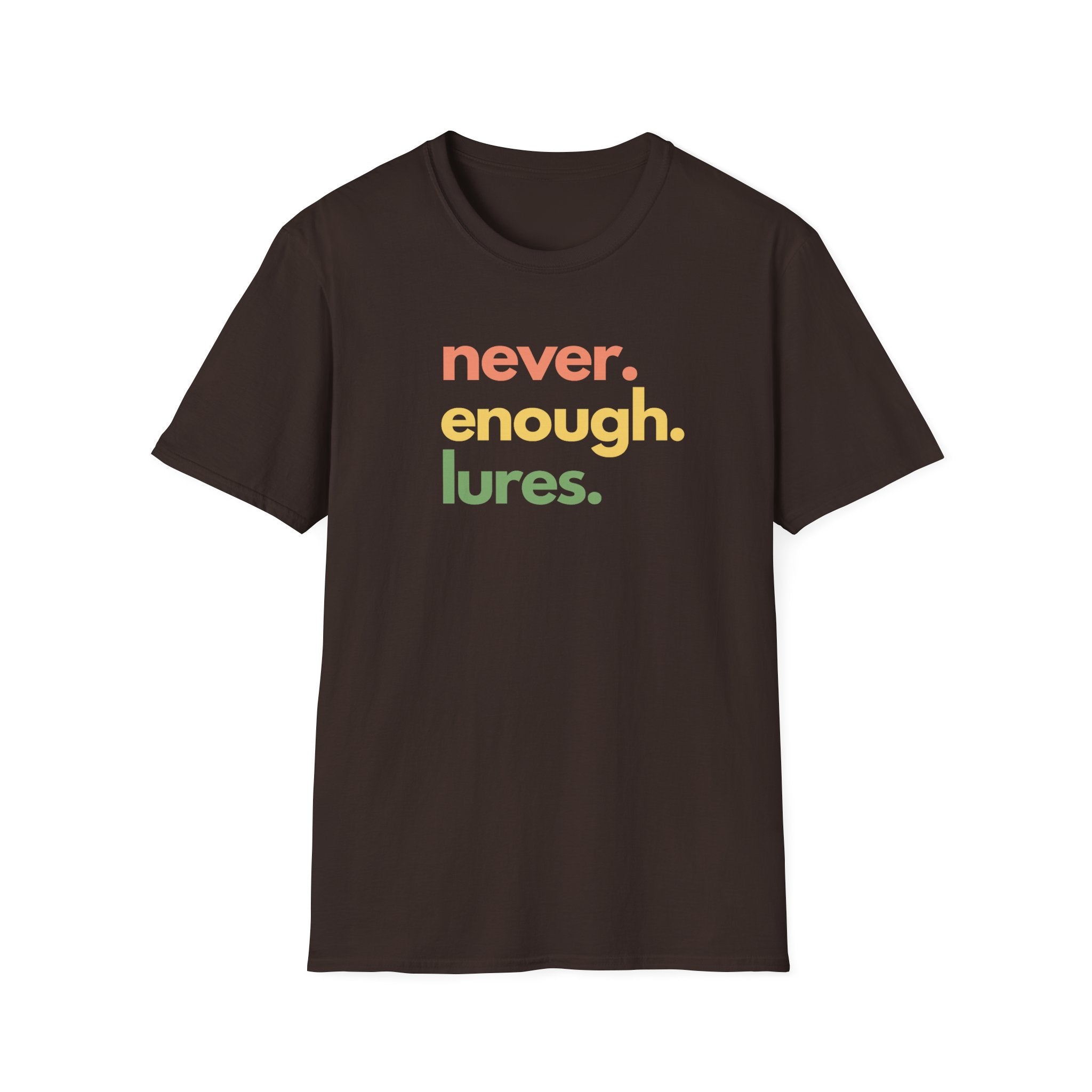 Never Enough Lures T-Shirt