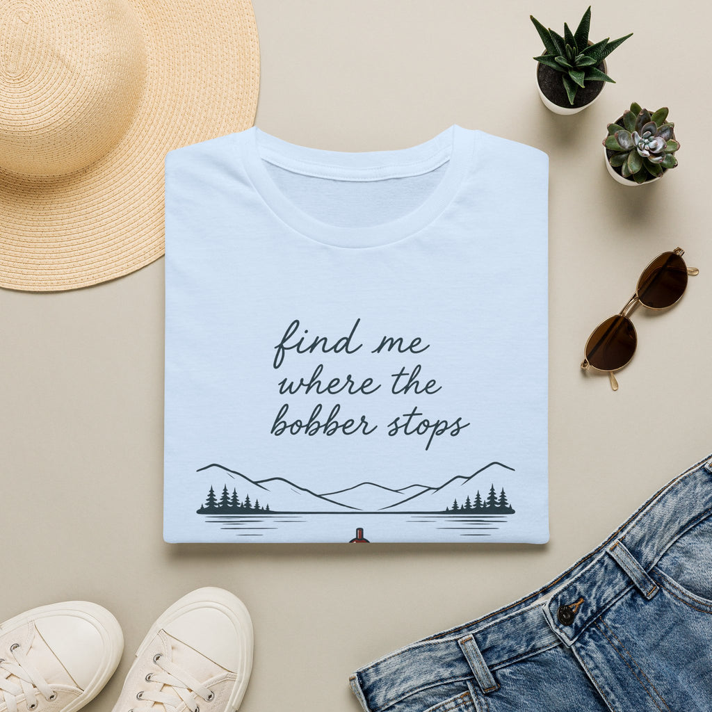 Find Me Where Bobber Stops T-Shirt
