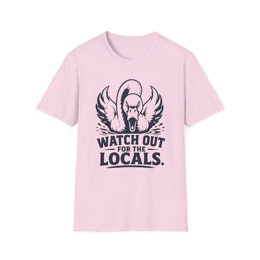 Watch Out for the Locals T-Shirt