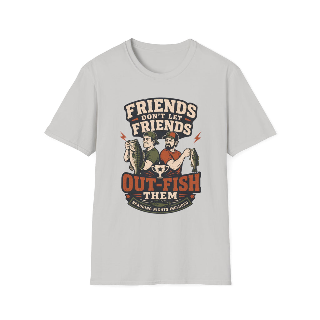 Friends Don't Let Them Outfish T-Shirt