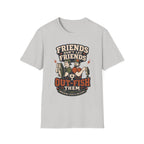 Friends Don't Let Them Outfish T-Shirt