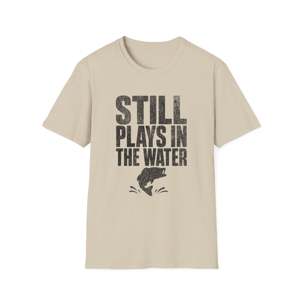Still Plays in the Water T-Shirt